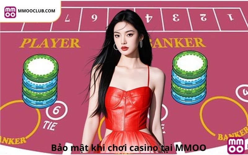 Bảo mật khi chơi casino tại MMOO